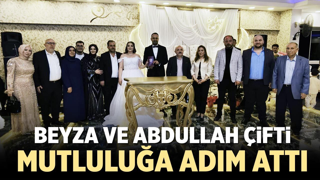 Beyza ve Abdullah çifti mutluluğa adım attı