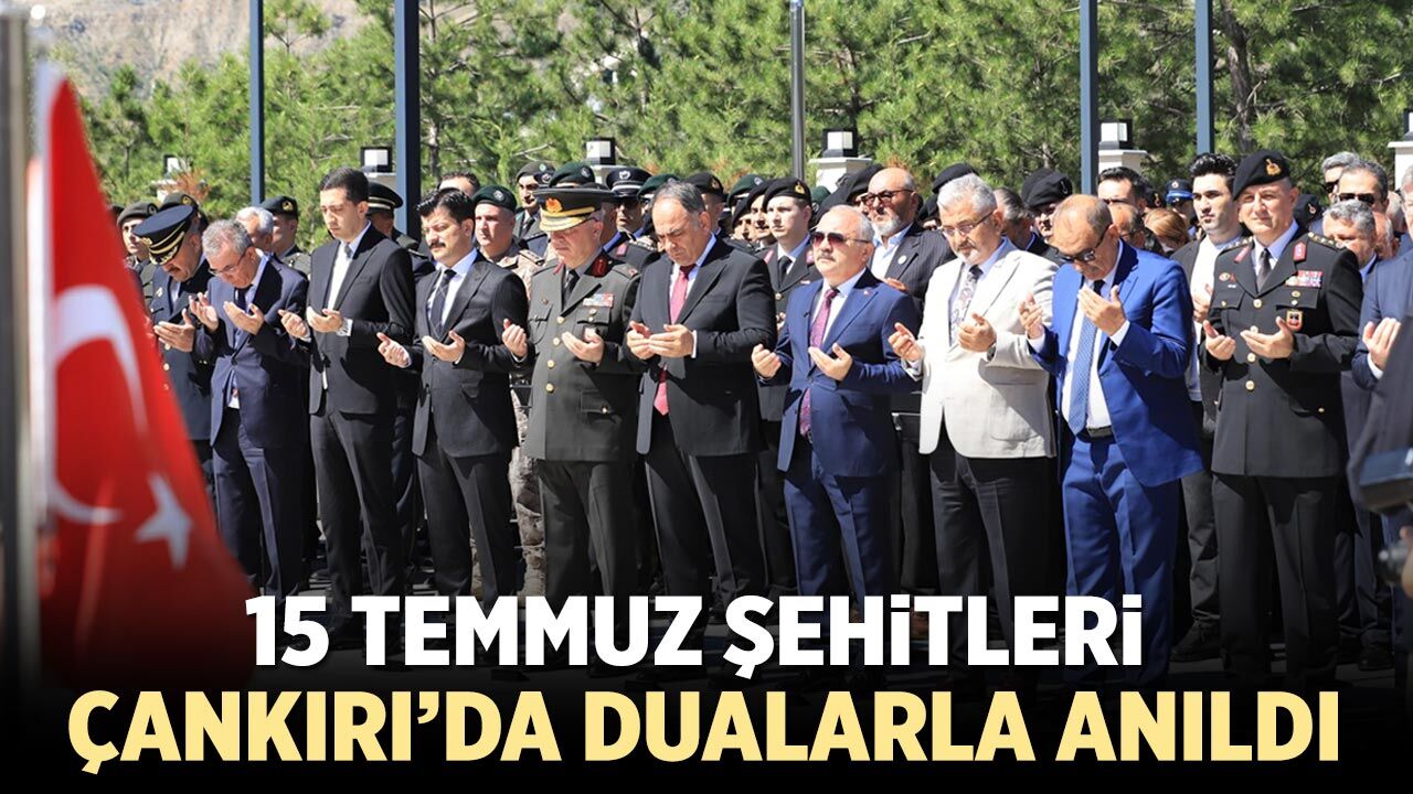 15 Temmuz şehitleri Çankırı Şehitliği'nde dualarla anıldı