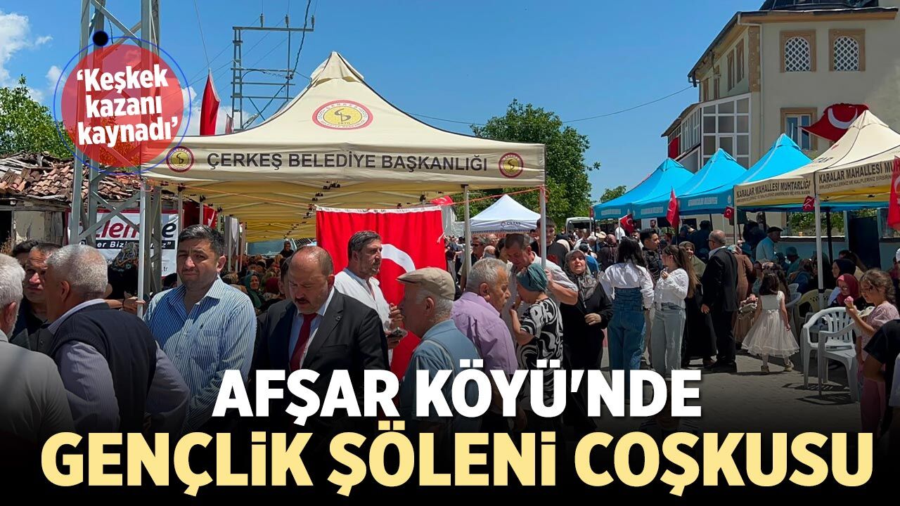 Afşar Köyü'nde gençlik şöleni coşkusu yaşandı