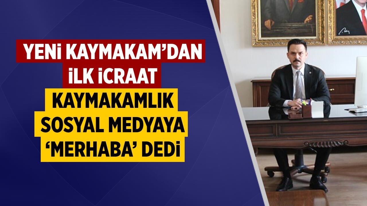 Çerkeş Kaymakamlığı sosyal medyaya 'merhaba' dedi