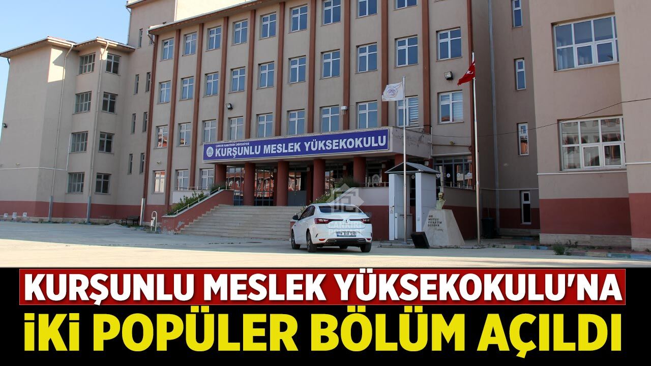 Kurşunlu Meslek Yüksekokulu'na iki popüler bölüm açıldı