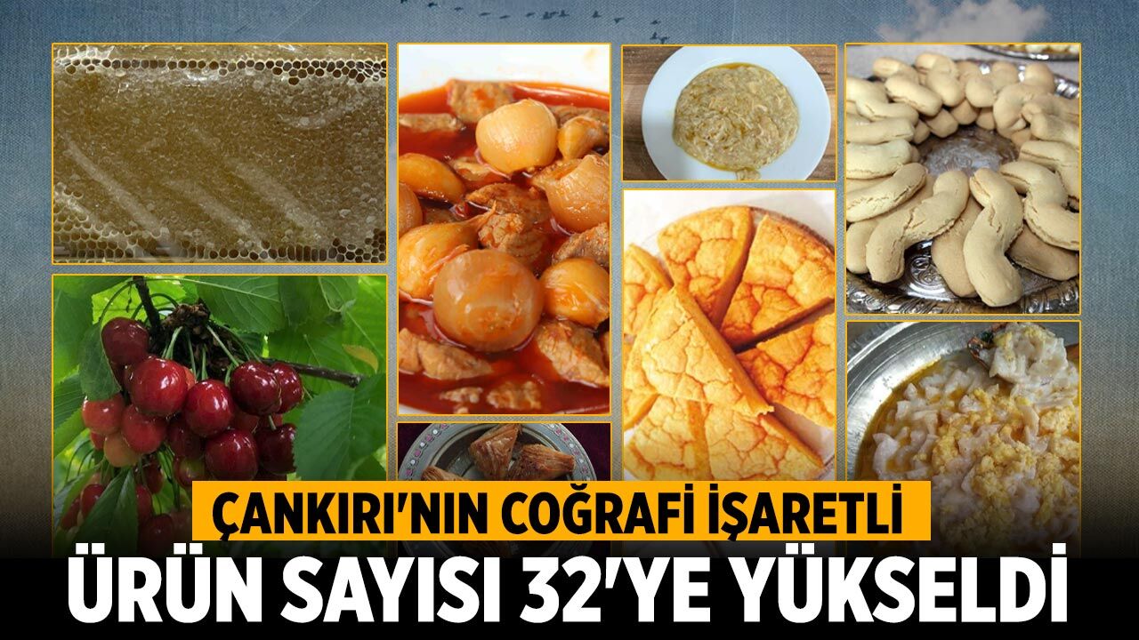 Çankırı’nın coğrafi işaretli ürün sayısı 32 oldu