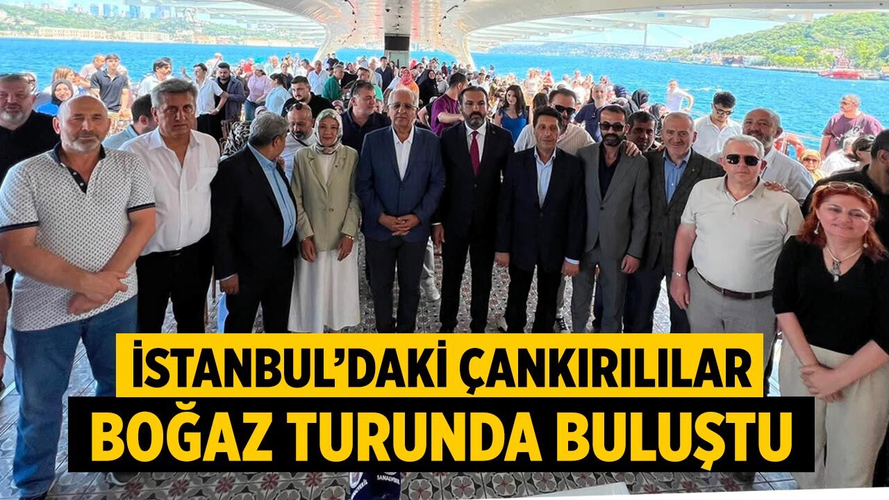 İstanbul’daki Çankırılılar Boğaz turunda buluştu