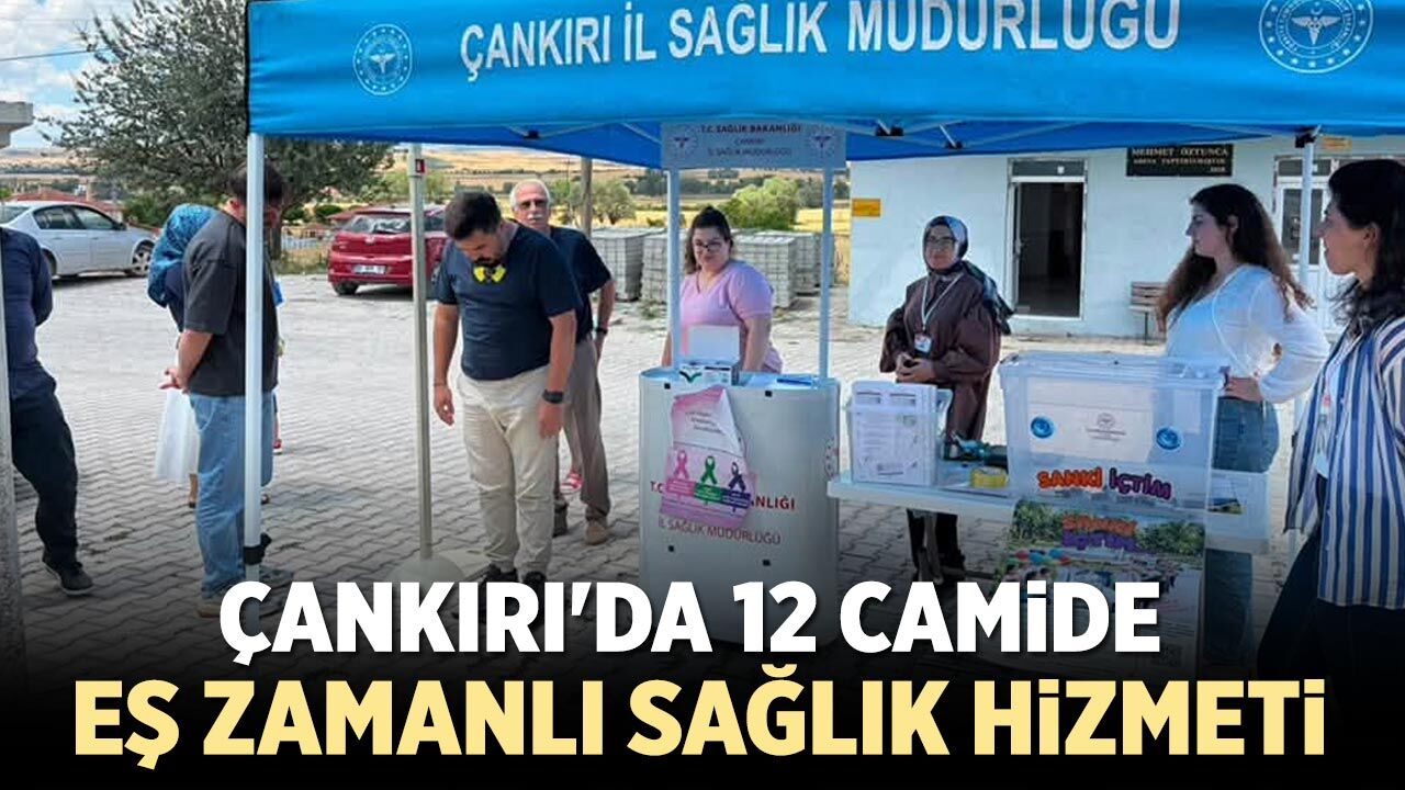 Çankırı'da 12 camide eş zamanlı sağlık hizmeti