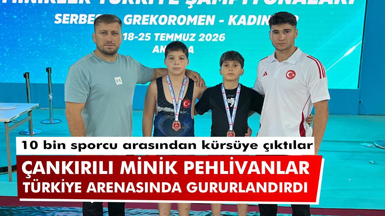 Çankırı’nın minik pehlivanları Türkiye arenasında gururlandırdı