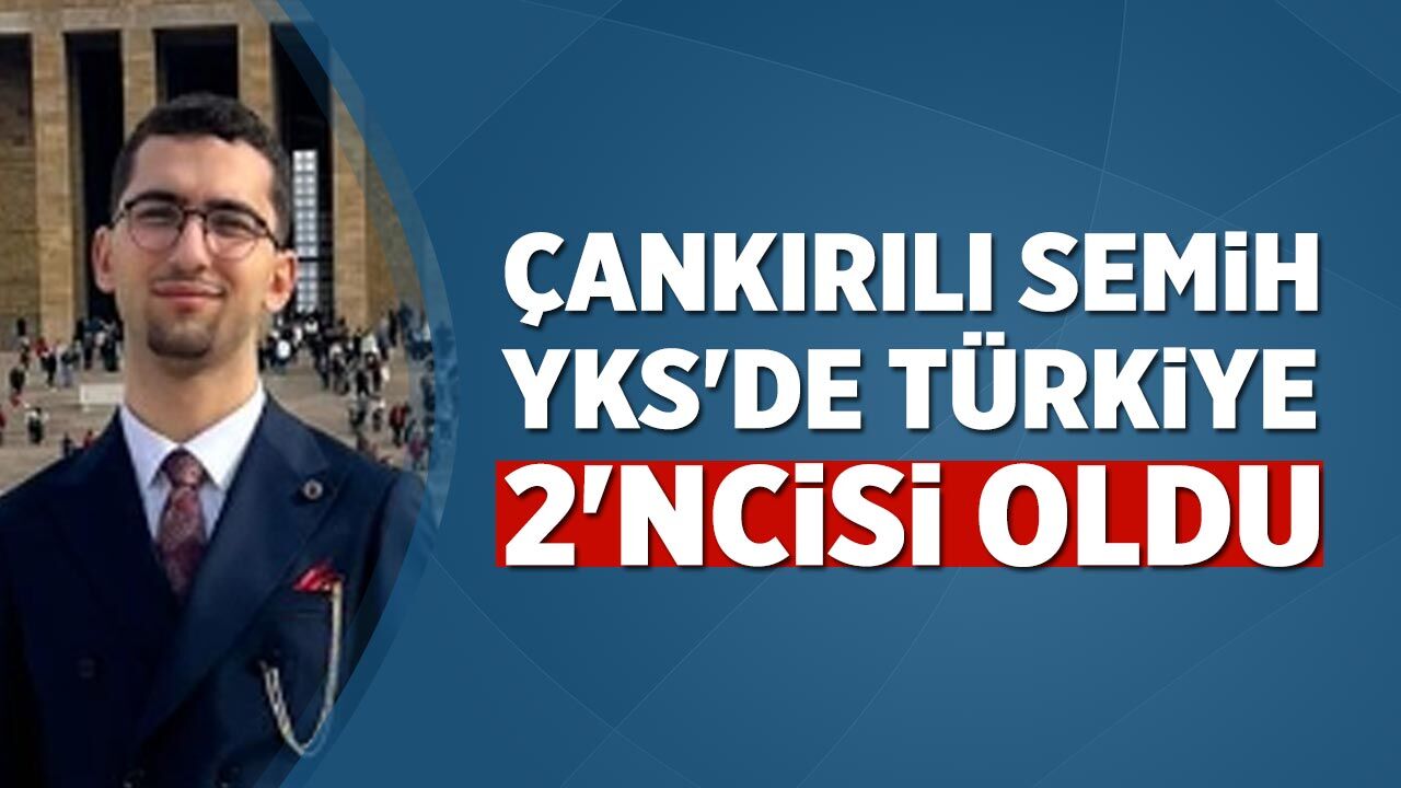 Çankırılı Semih YKS'de Türkiye 2'ncisi oldu