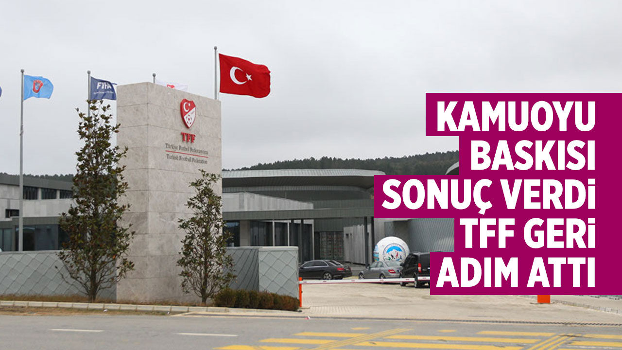 Kamuoyu Baskısı Sonuç Verdi: TFF Geri Adım Attı