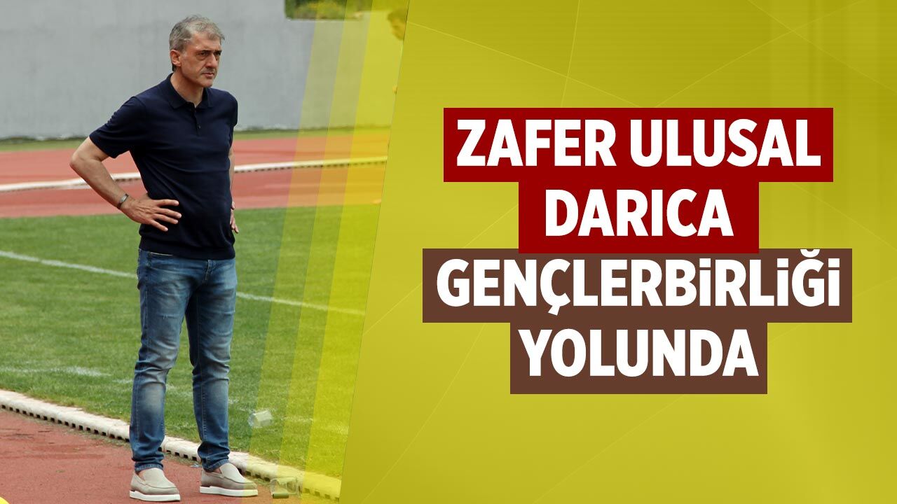Zafer Ulusal Darıca Gençlerbirliği yolunda