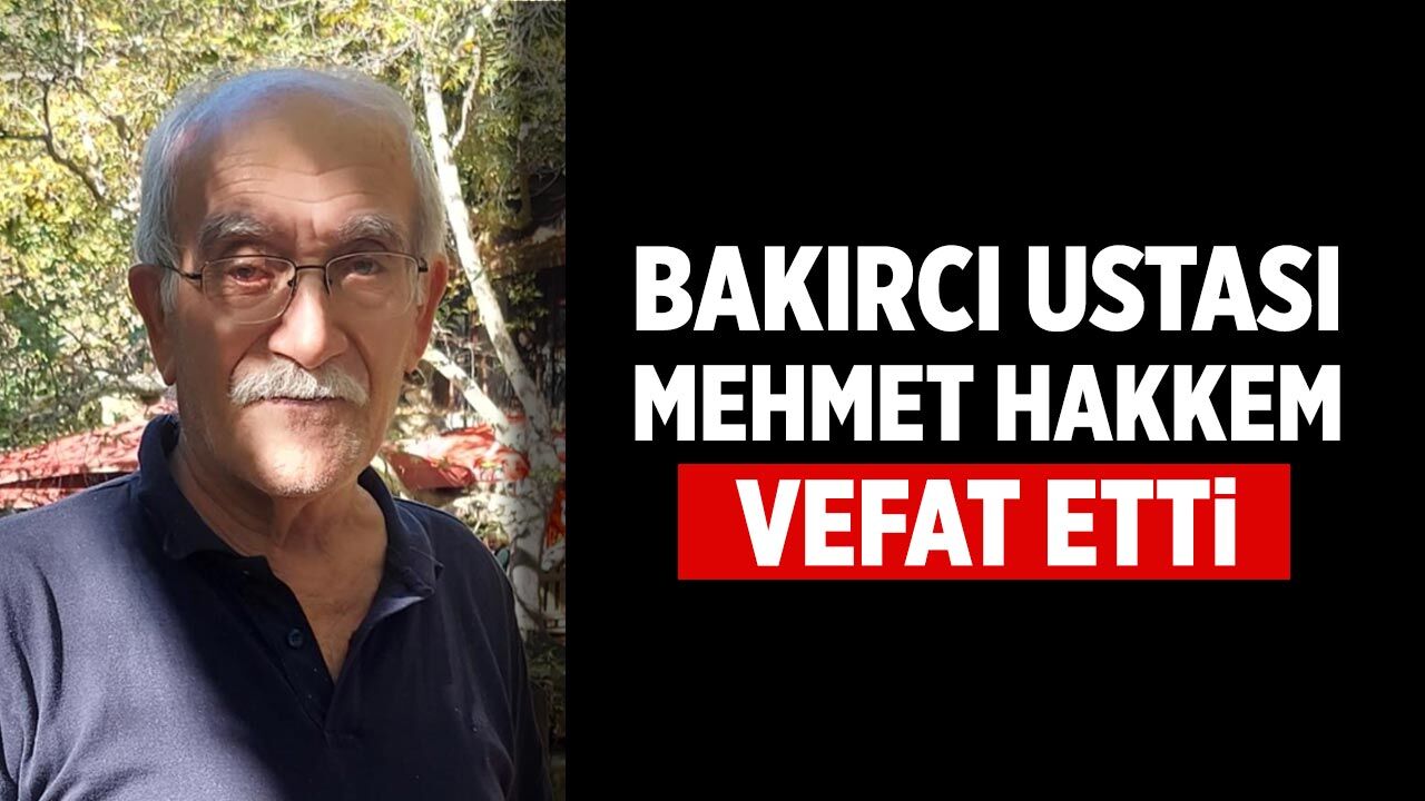 Çankırı'nın bakırcısı ustalarından Mehmet Hakkem vefat etti