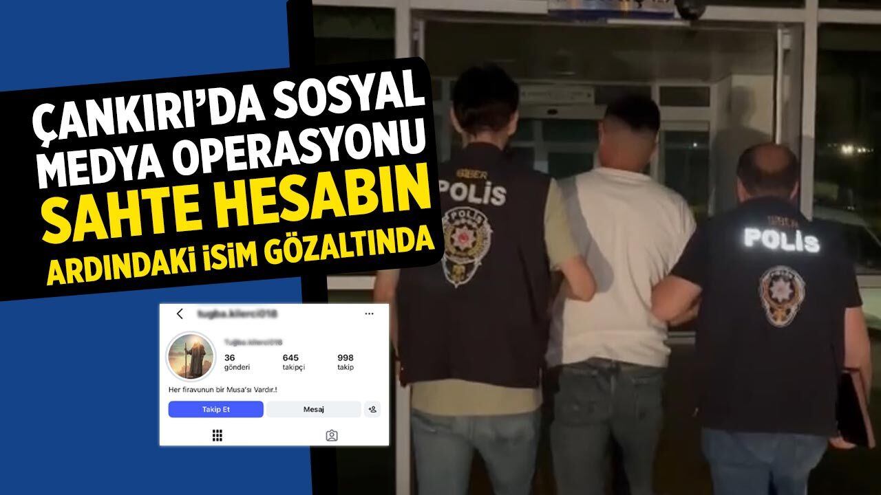 Çankırı’da sosyal medya operasyonu: Sahte hesabın ardındaki isim gözaltında