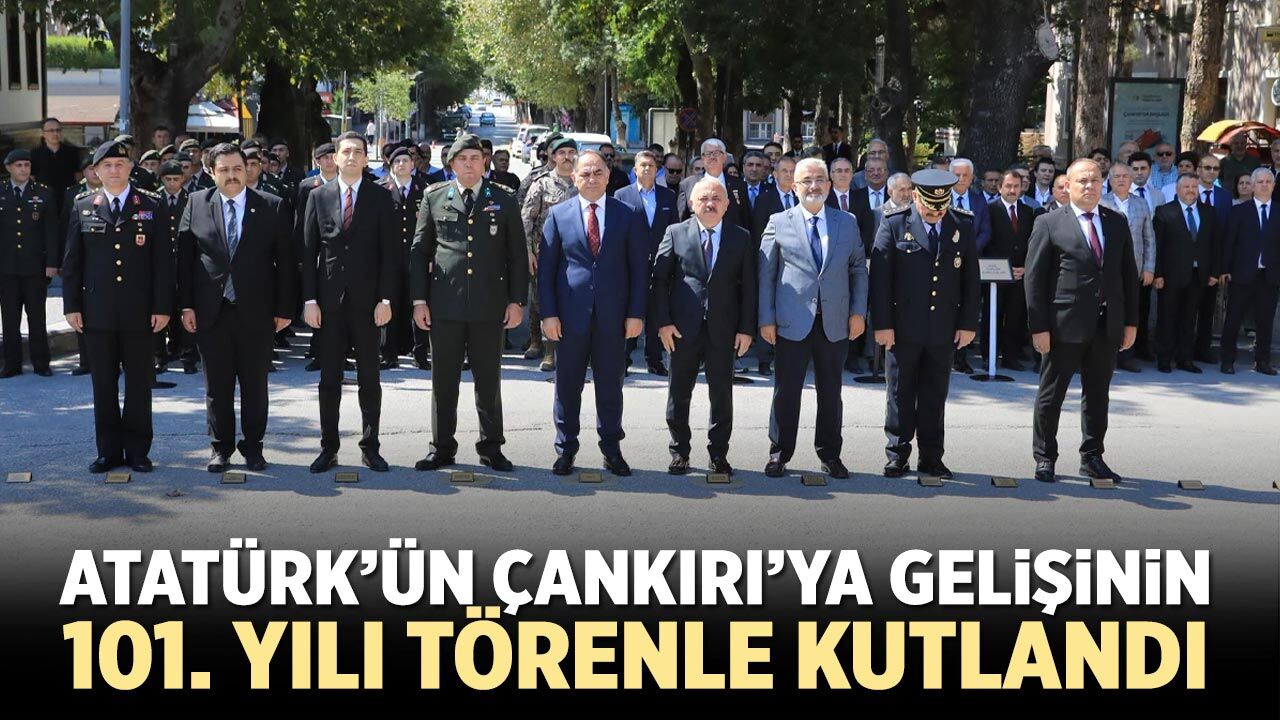Atatürk’ün Çankırı’ya gelişinin 101. yıl dönümü törenle kutlandı