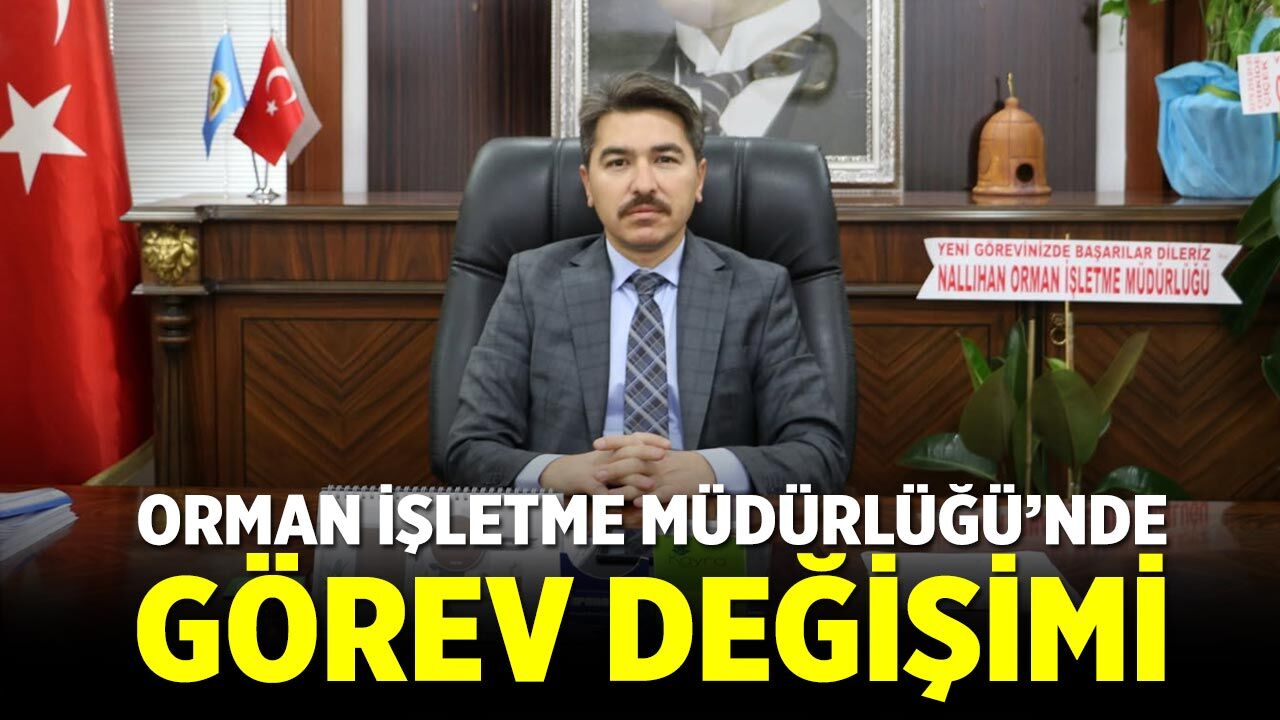 Çankırı Orman İşletme Müdürlüğü’nde görev değişimi