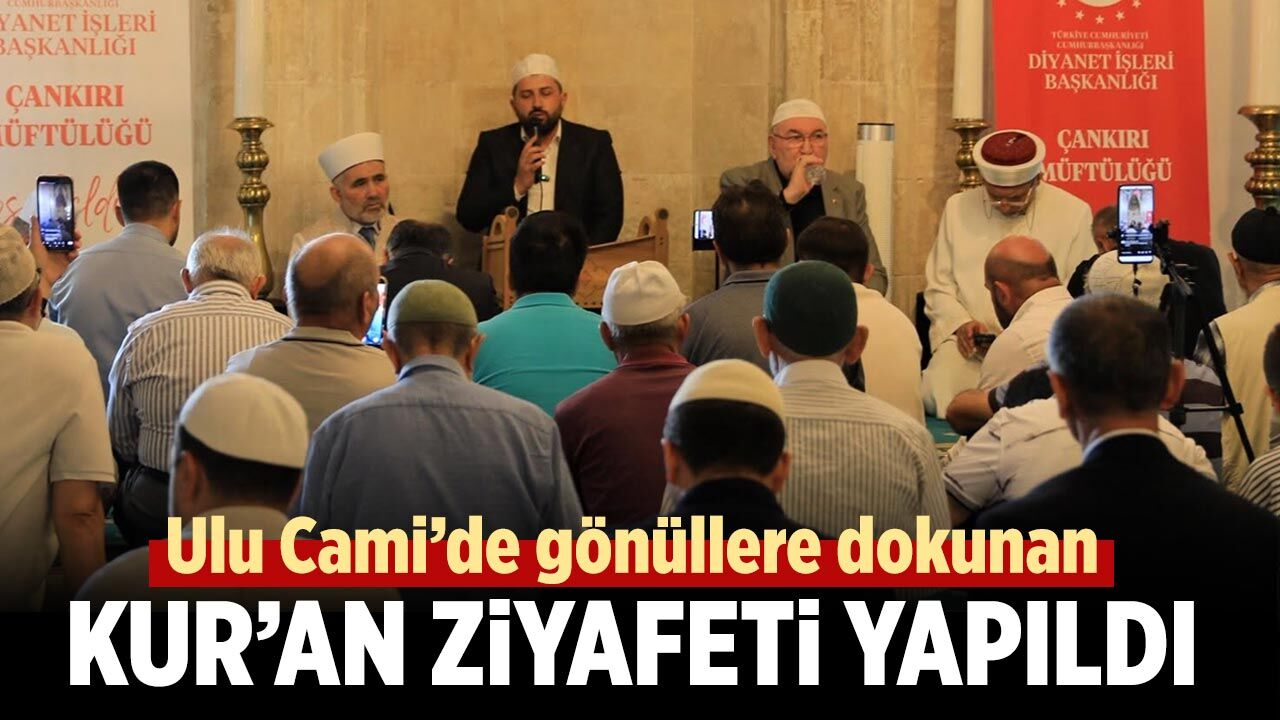 Çankırı Ulu Cami’de gönüllere dokunan Kur’an ziyafeti yapıldı