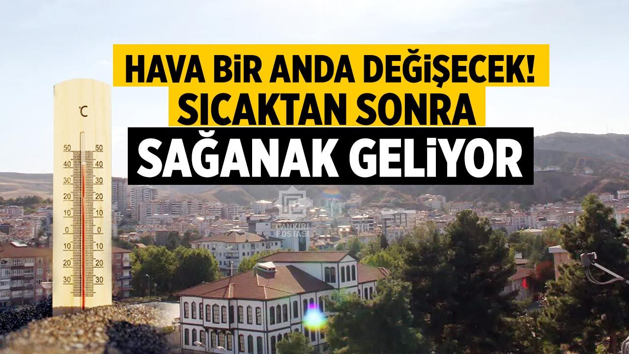 Çankırı’da sıcak hava sürüyor! Cuma günü hava bir anda değişecek