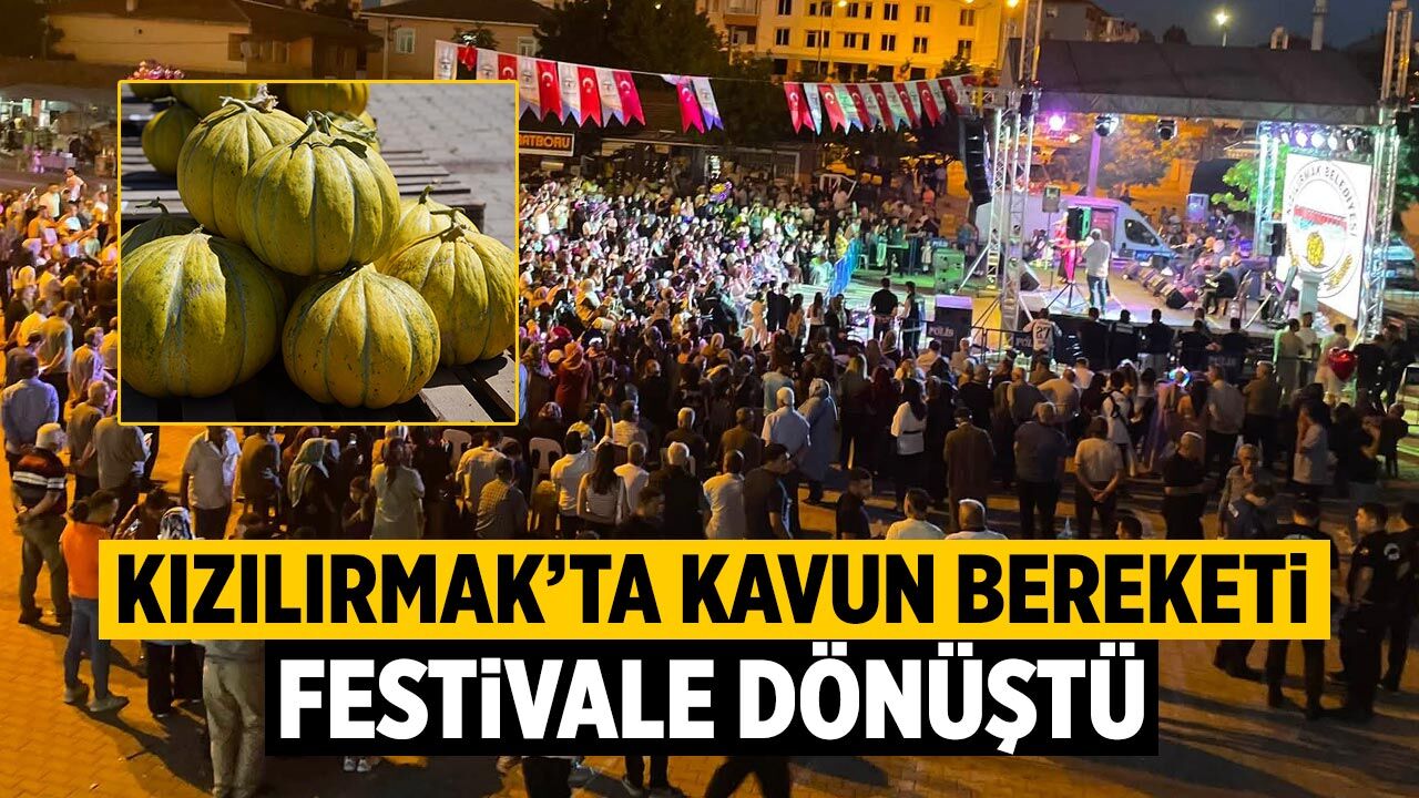 Kızılırmak’ta kavun bereketi festivale dönüştü