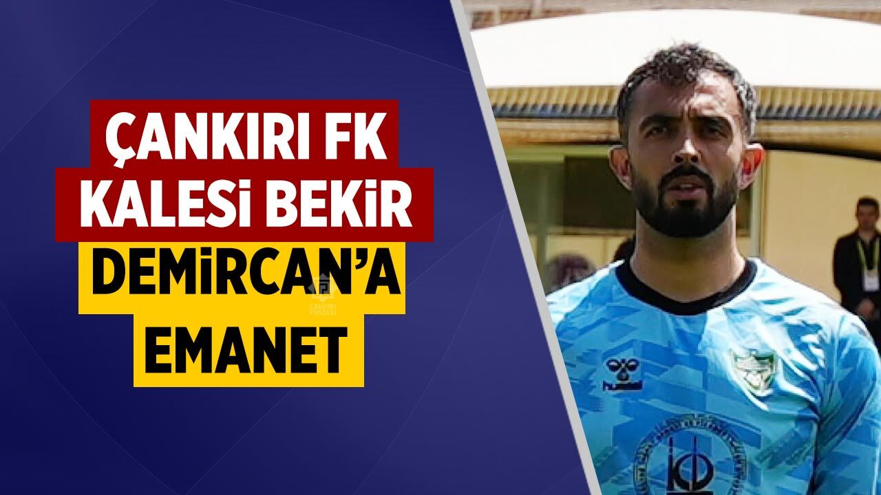 Çankırı FK kalesini Bekir Demircan’a emanet etti