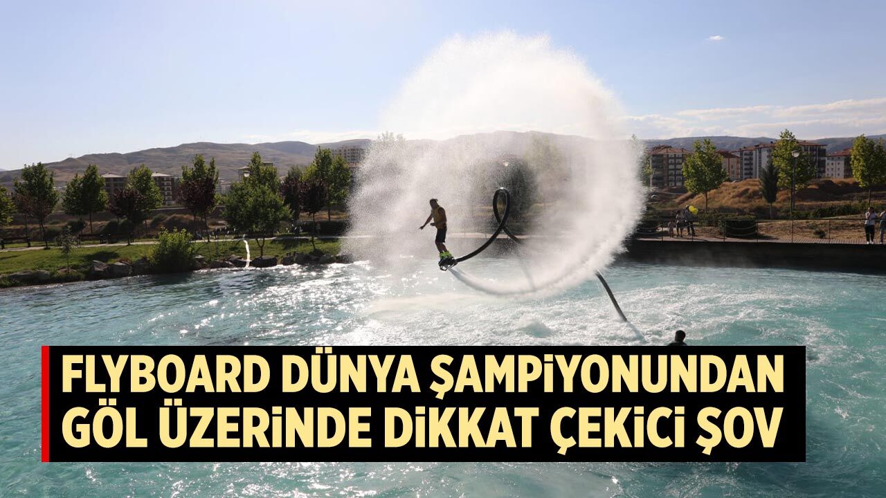 Flyboard dünya şampiyonundan göl üzerinde nefes kesen şov