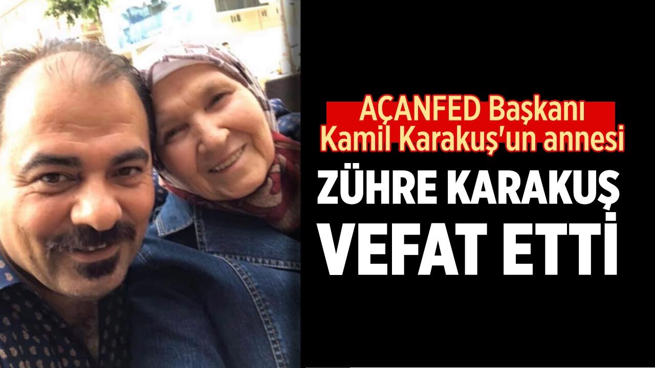 Karakuş Ailesinin Acı Günü: Zühre Karakuş Vefat Etti