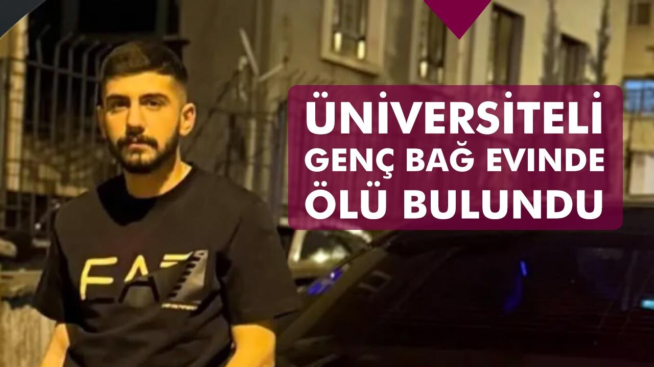 Üniversiteli genç bağ evinde ölü bulundu