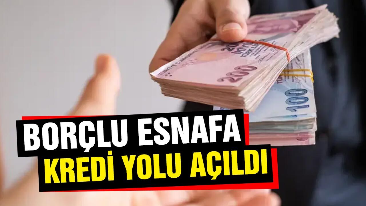 Borcu olan esnaflar için kredi yolu açıldı