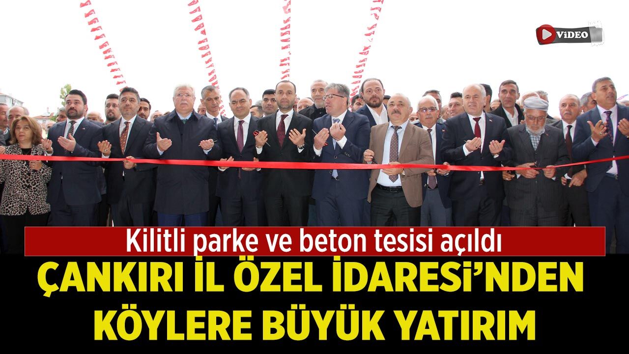 Çankırı İl Özel İdaresi’nden köylere büyük yatırım