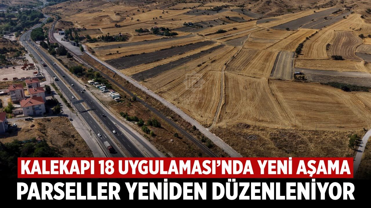 Kalekapı 18 Uygulaması’nda yeni aşama: Parseller yeniden düzenleniyor