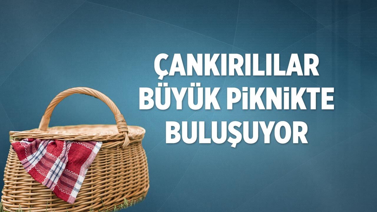 İstanbul’daki Çankırılılar büyük piknikte buluşuyor