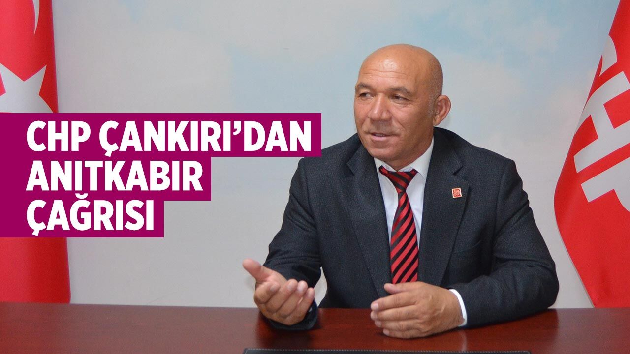 CHP Çankırı’dan Anıtkabir çağrısı