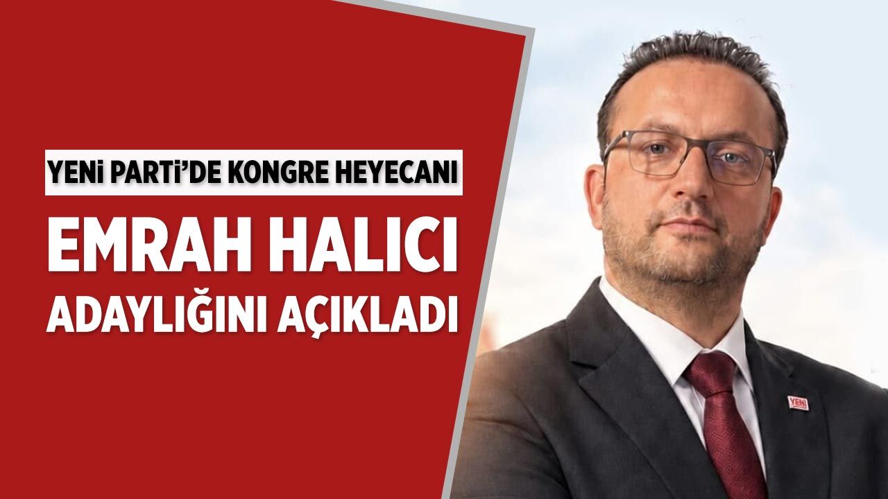 Yeni Parti Çankırı’da kongre heyecanı: Emrah Halıcı adaylığını açıkladı