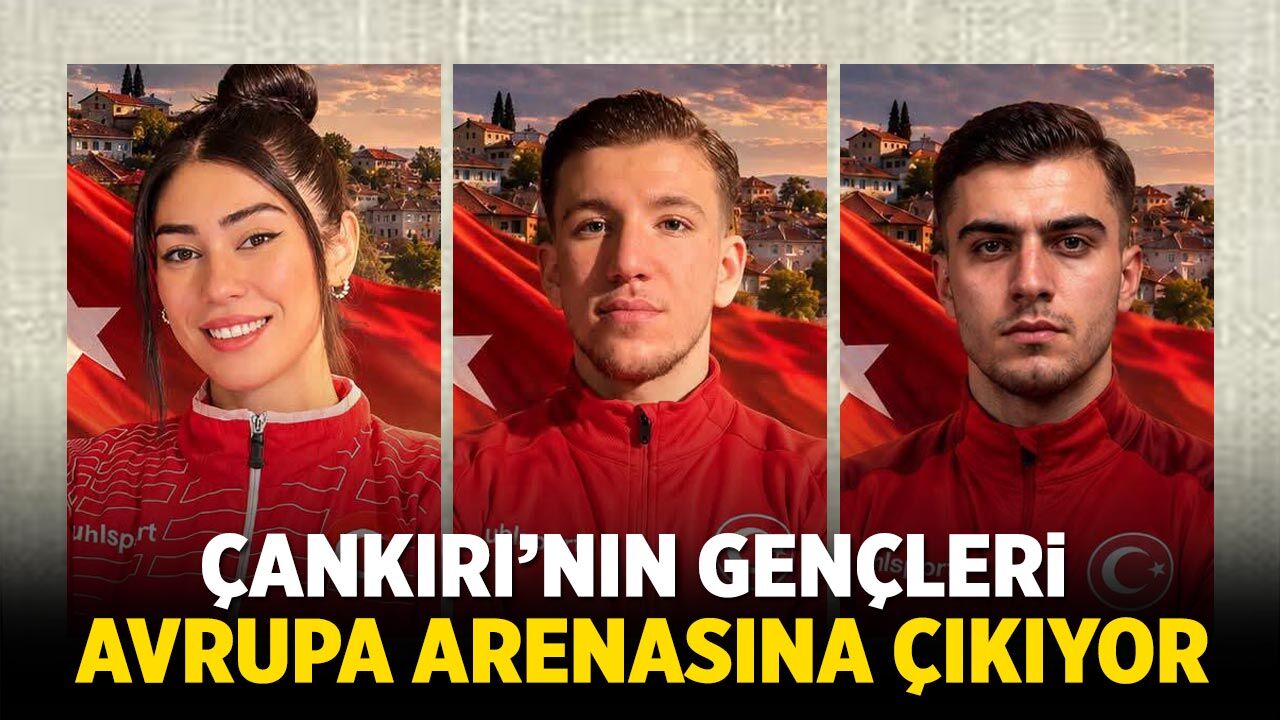 Çankırı’nın gençleri Avrupa arenasına çıkıyor