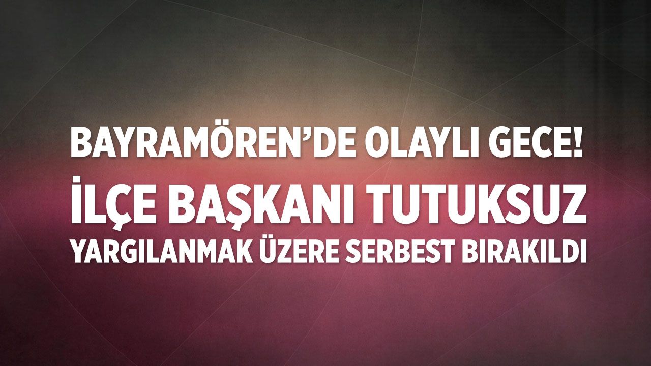 Bayramören’de alacak verecek kavgası! İlçe başkanı serbest bırakıldı