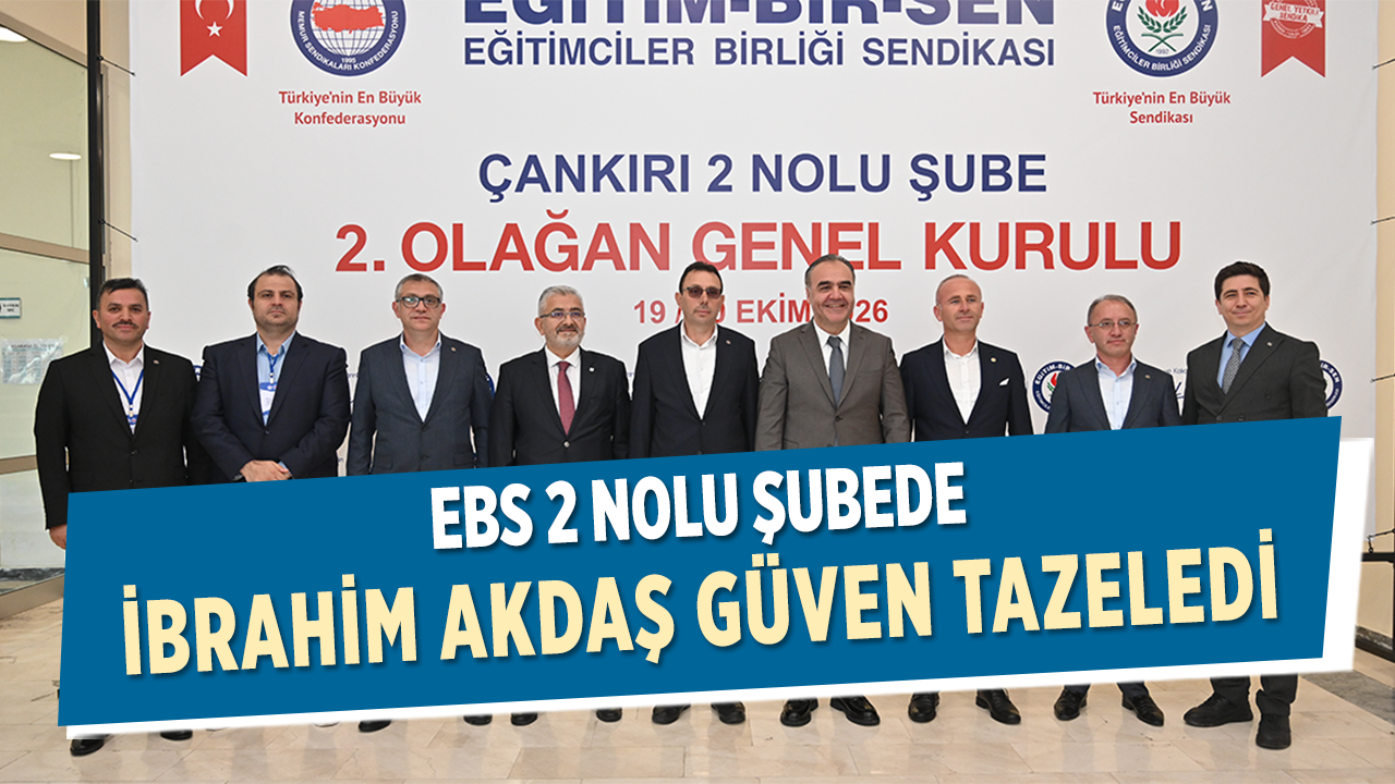 EBS 2 Nolu Şubede İbrahim Akdaş Güven Tazeledi