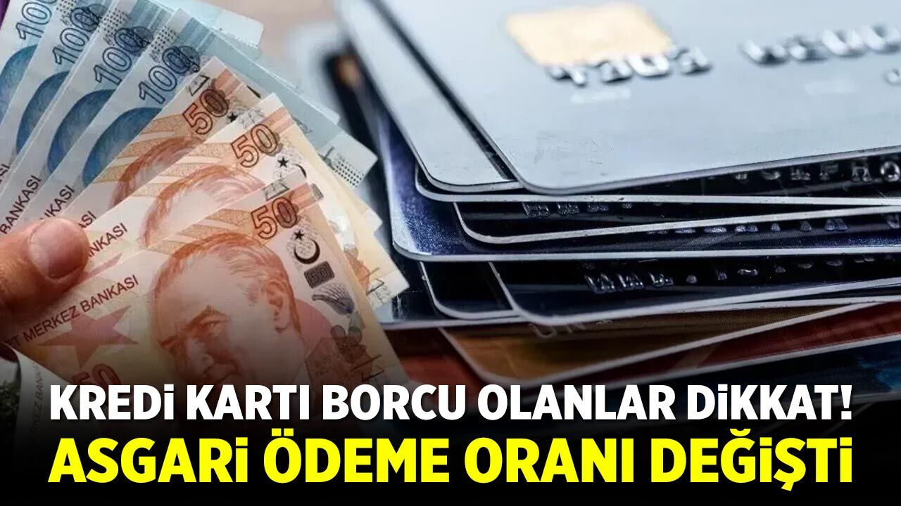 Kredi kartı borcu olanlar dikkat! Asgari ödeme oranı değişti