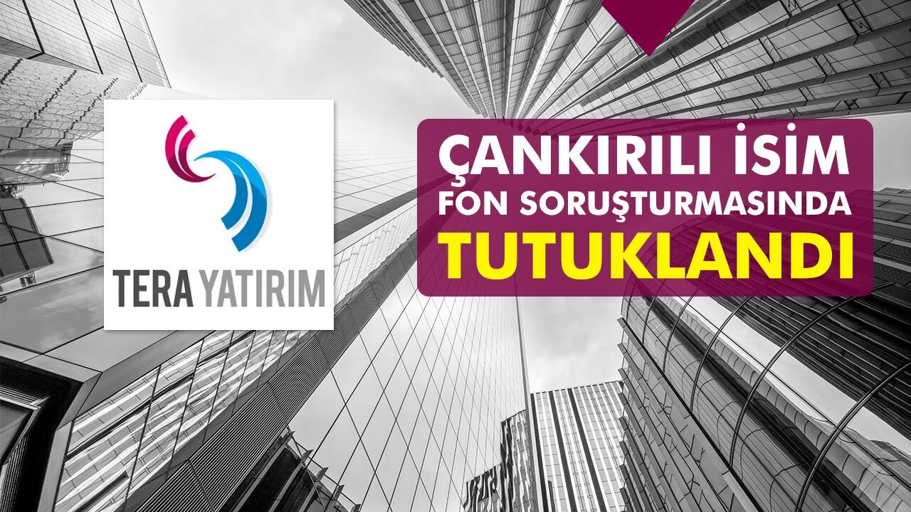 TERA’nın Çankırılı ilk dönem yatırımcısı fon soruşturmasında tutuklandı