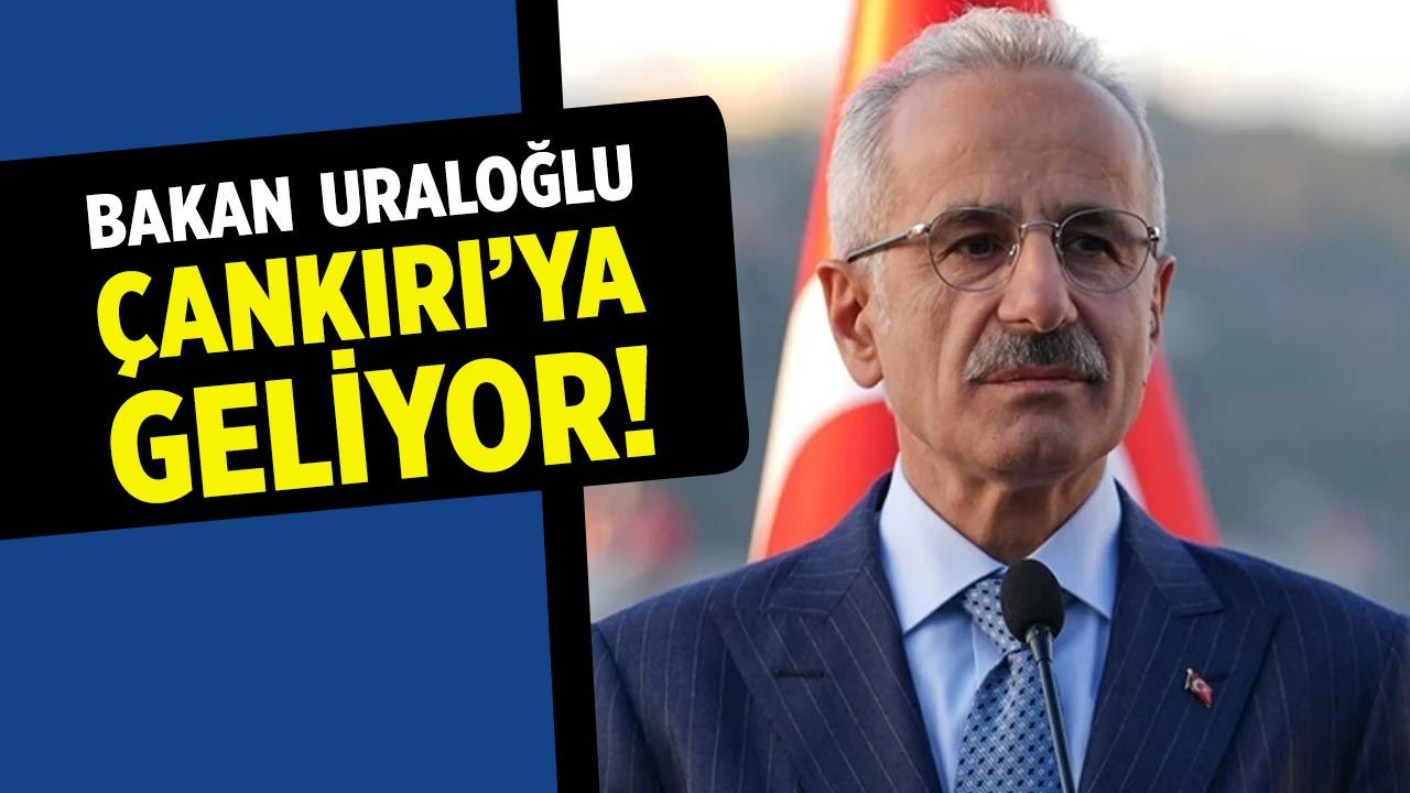 Bakan Uraloğlu yarın Çankırı’ya geliyor! İşte ziyaret programı