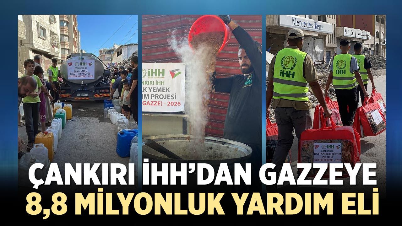 Çankırı İHH’dan Gazze’ye 8,8 milyonluk yardım eli