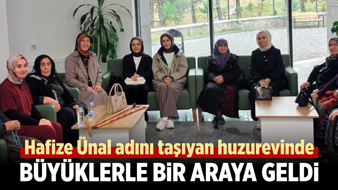 Hafize Ünal, Kurşunlu'da adını taşıyan huzurevinde büyüklerle buluştu