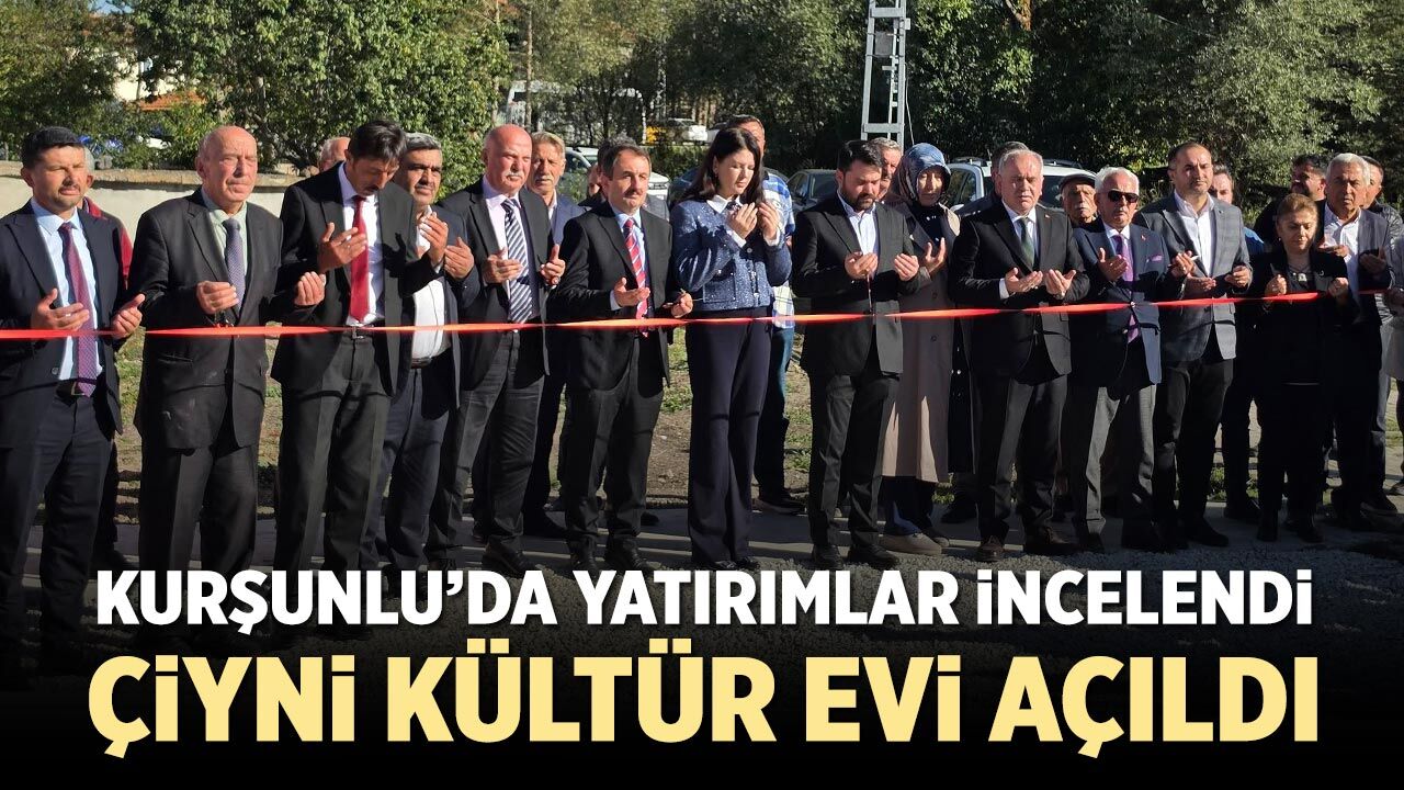 Kurşunlu’da yatırımlar yerinde incelendi, Çiyni Kültür Evi açıldı