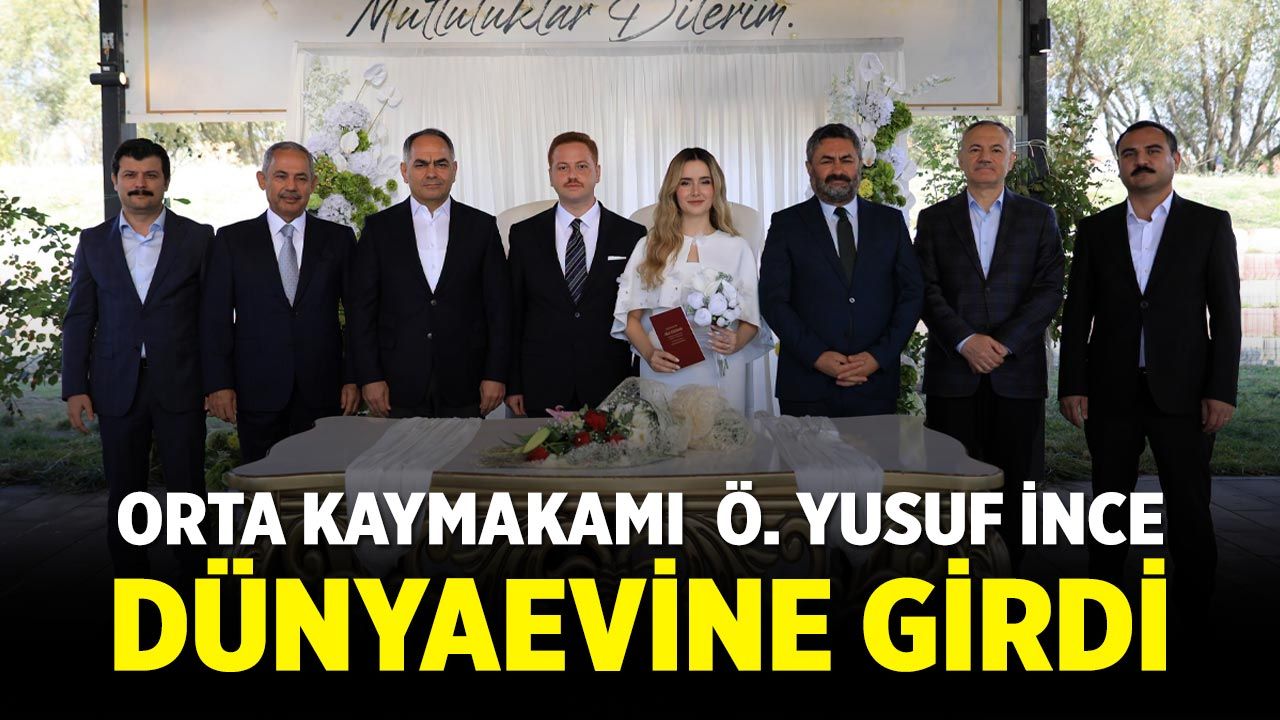 Orta Kaymakamı  Ö. Yusuf İnce dünyaevine girdi
