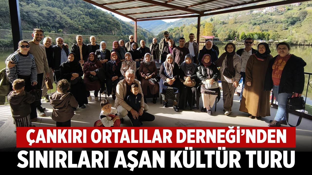 Çankırı Ortalılar Derneği’nden sınırları aşan kültür turu