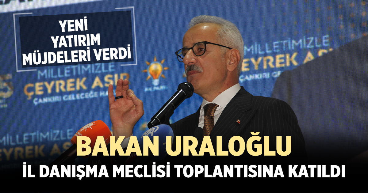 Uraloğlu’ndan Çankırı’ya yatırım müjdeleri