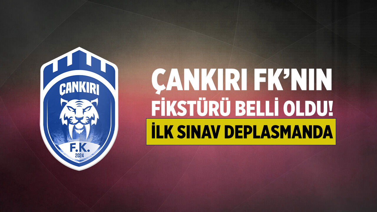 Çankırı FK’nın fikstürü belli oldu! İlk sınav deplasmanda
