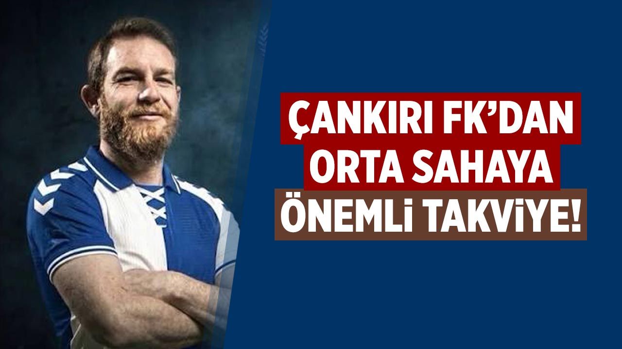 Çankırı FK’dan orta sahaya önemli takviye!