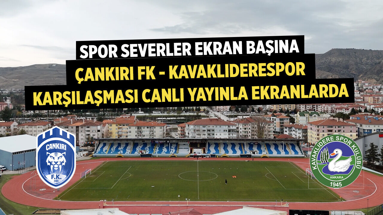Çankırı FK’nın hazırlık maçı Çankırı Postası TV’den canlı yayınlanacak
