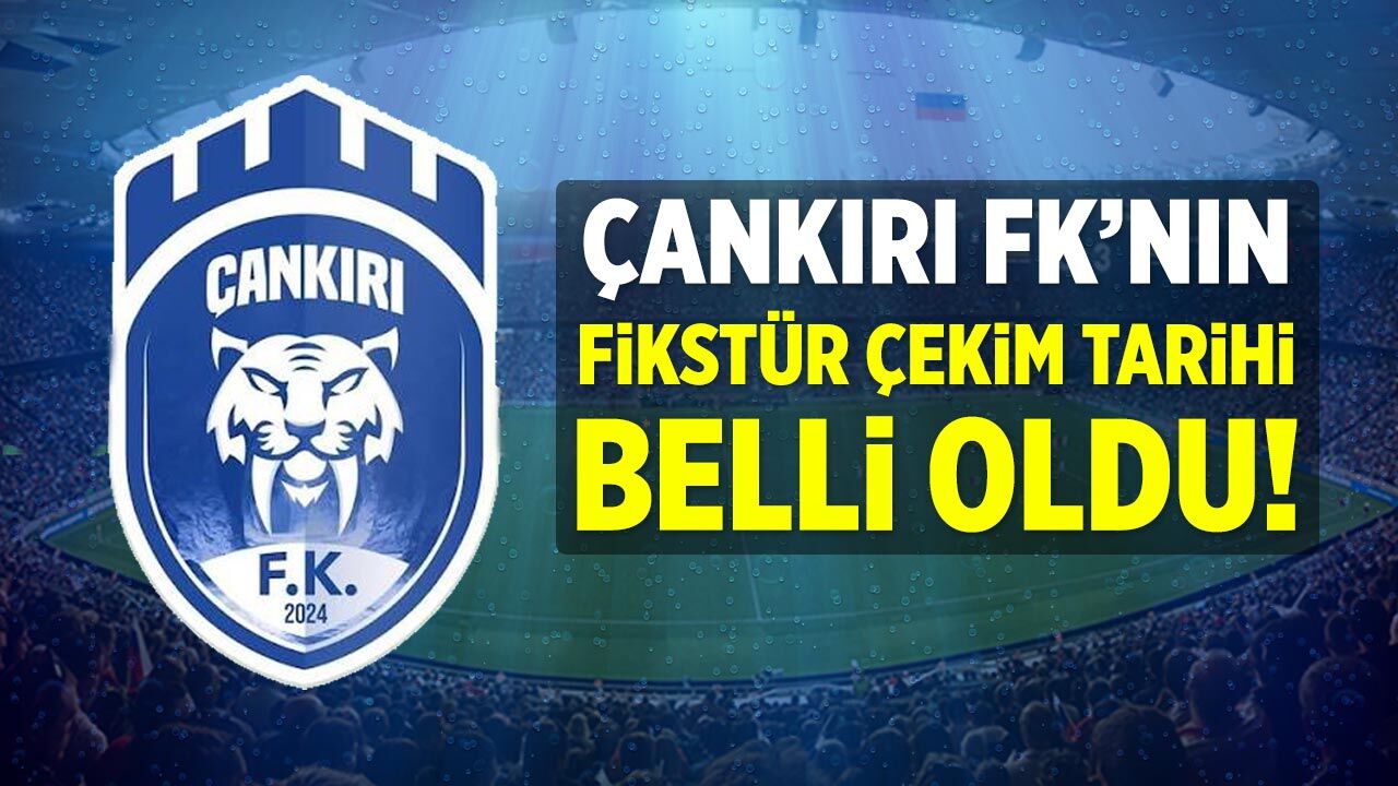 Çankırı FK’nın fikstür çekim tarihi belli oldu!