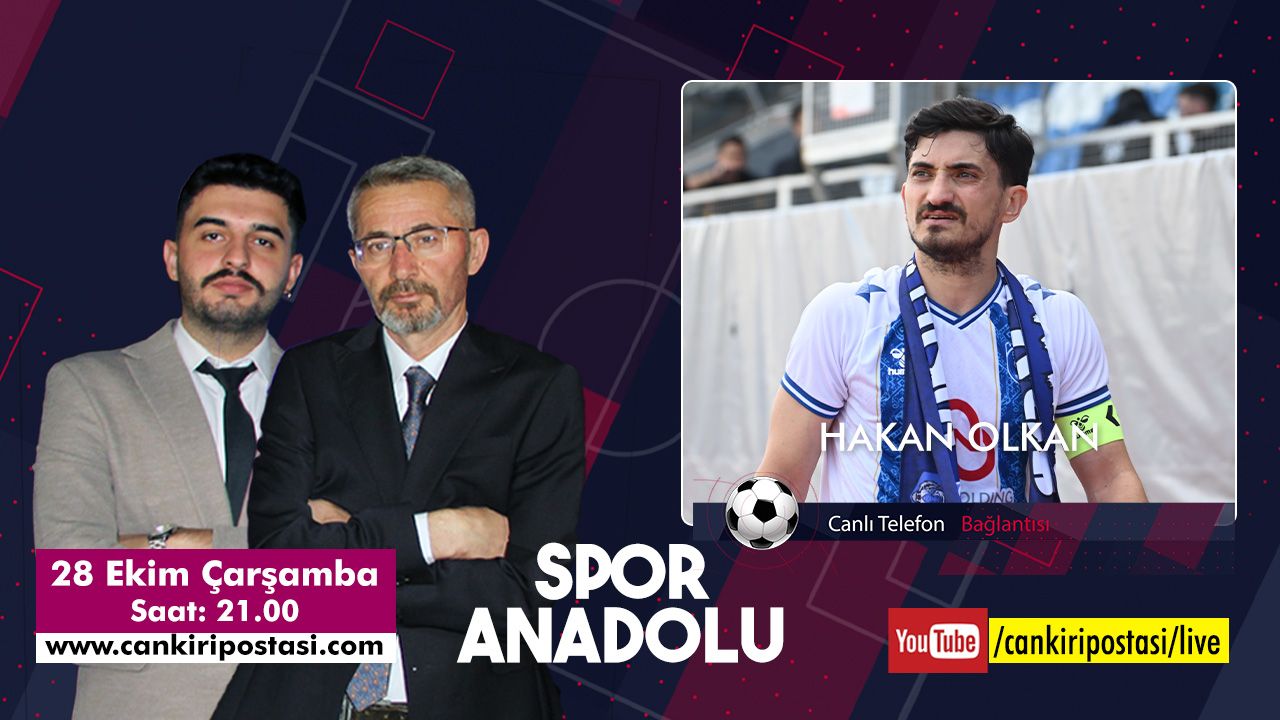 Spor Anadolu’da bu haftanın konuğu Çankırı FK Kaptanı Hakan Olkan