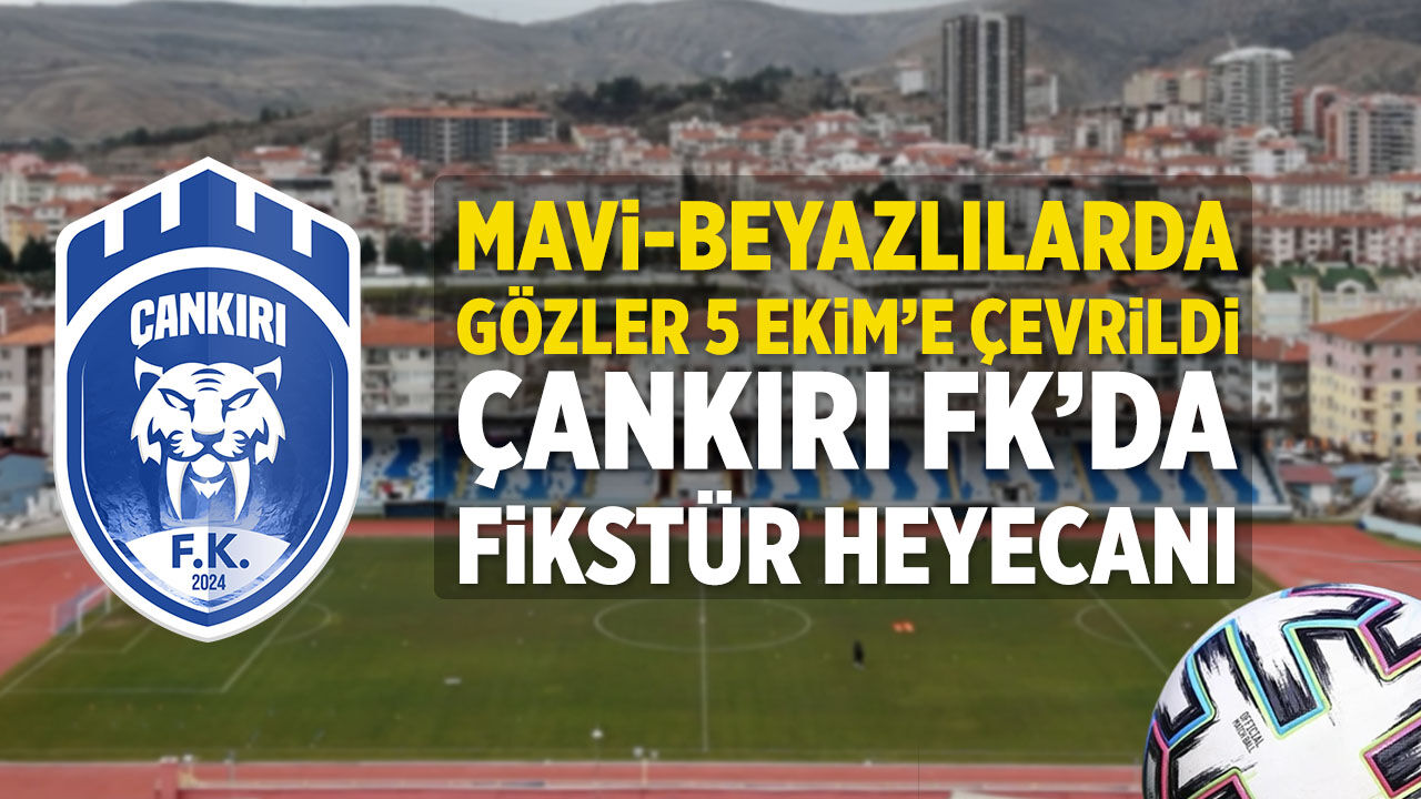 Çankırı FK’nın fikstürü için geri sayım başladı