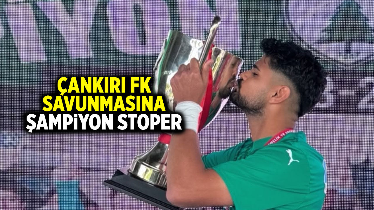 Çankırı FK savunmaya şampiyon stoperi kattı