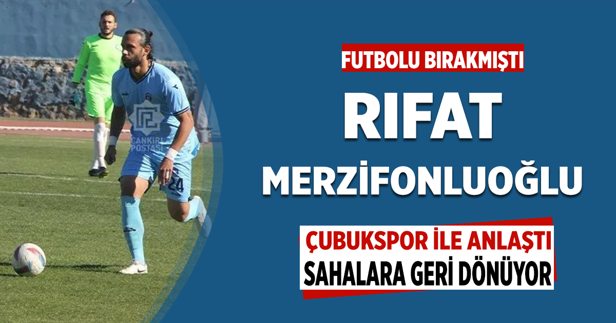 Rıfat Merzifonluoğlu Çubukspor ile anlaştı