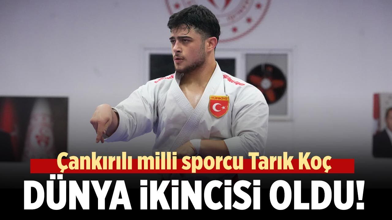 Çankırılı milli sporcu Tarık Koç dünya ikincisi oldu!